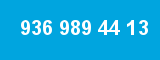 936 989 44 13 936 989 44 13